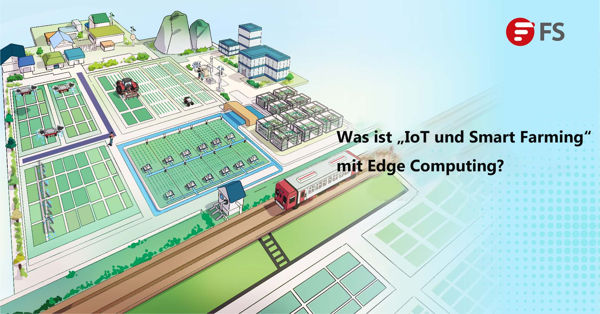 Was ist „IoT und Smart Farming“ mit Edge Computing? | FS Community