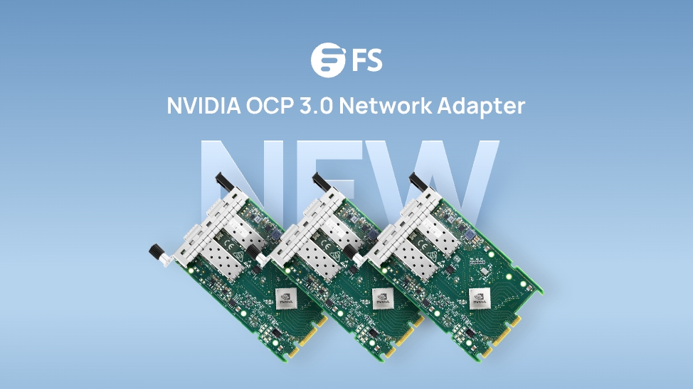 FS Introduces OCP 3.0 Network Adapter for High-Efficiency Server ...
