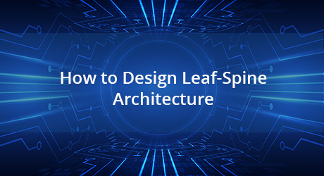 https://media.fs.com/images/community/uploads/post/202001/07/23-design-leaf-spine-architecture-10.jpg